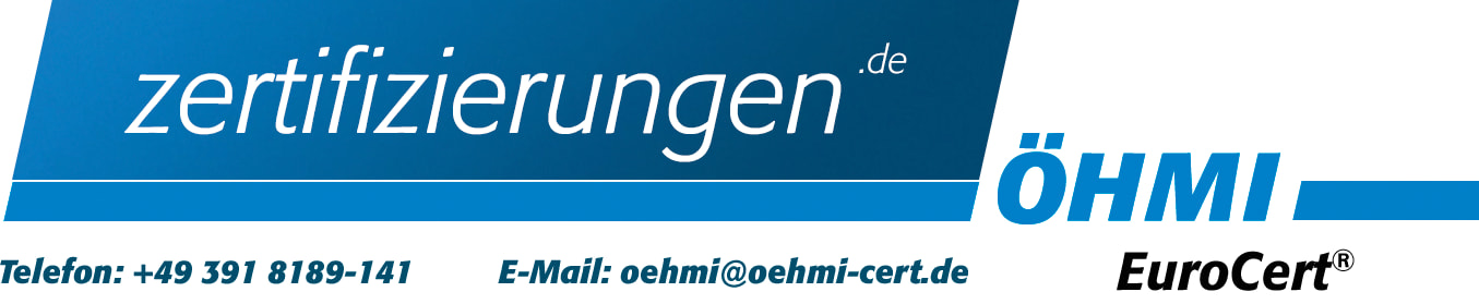 ÖHMI EuroCert, Telefon: +49 391 8189-141 E-Mail: oehmi@oehmi-cert.de
